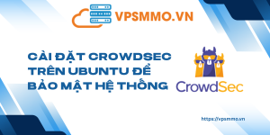 Cai Dat CrowdSec tren Ubuntu de bao mat he thong scaled