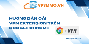 Huong dan cai VPN Extension tren Google Chrome scaled