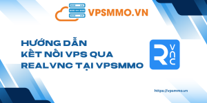 Huong dan ket noi VPS qua RealVNC tai VPSMMO scaled