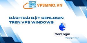 Cach cai dat GenLogin tren VPS Windows scaled