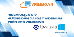 Hidemium la gi Huong dan cai dat Hidemium tren VPS Windows scaled