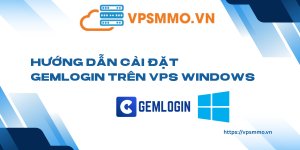 Huong dan cai dat GemLogin tren VPS Windows scaled