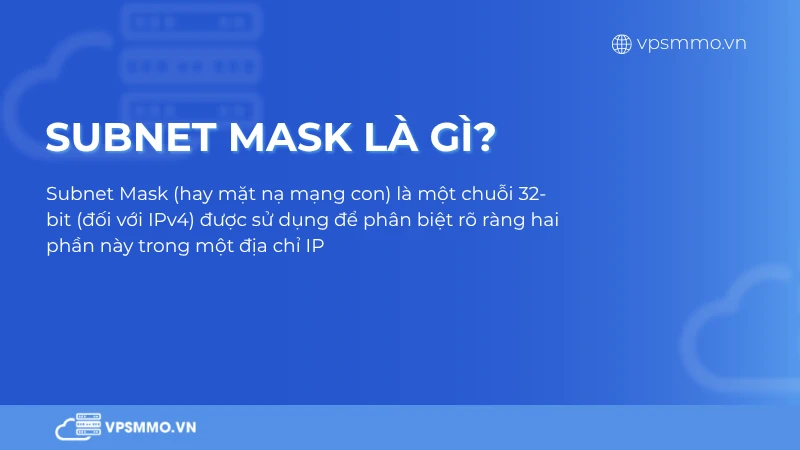 Subnet Mask là gì? Khái niệm cơ bản về mặt nạ mạng con